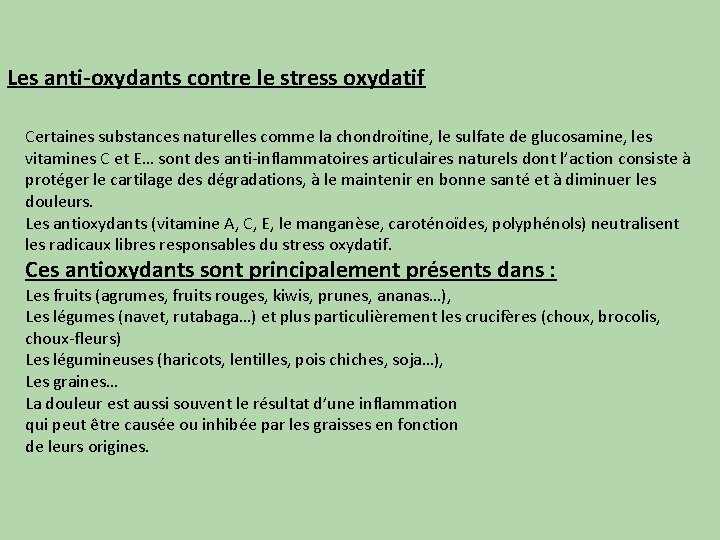 Les anti-oxydants contre le stress oxydatif Certaines substances naturelles comme la chondroïtine, le sulfate