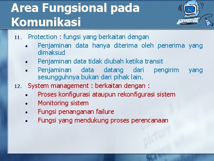 Area Fungsional pada Komunikasi 11. 12. Protection : fungsi yang berkaitan dengan • Penjaminan