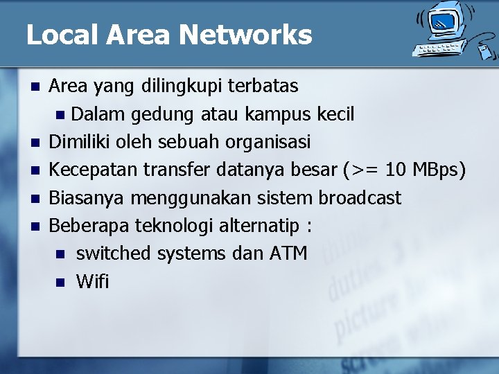 Local Area Networks n n n Area yang dilingkupi terbatas n Dalam gedung atau