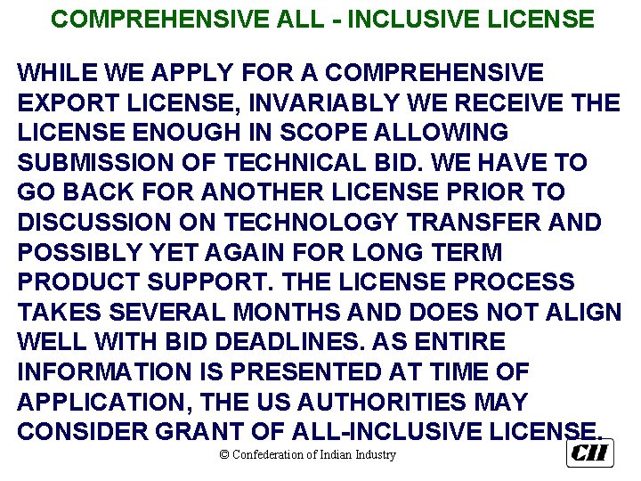 COMPREHENSIVE ALL - INCLUSIVE LICENSE WHILE WE APPLY FOR A COMPREHENSIVE EXPORT LICENSE, INVARIABLY