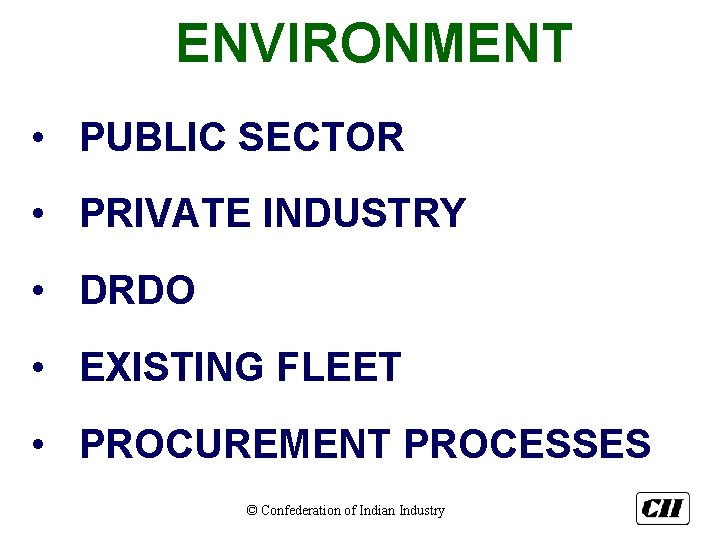 ENVIRONMENT • PUBLIC SECTOR • PRIVATE INDUSTRY • DRDO • EXISTING FLEET • PROCUREMENT