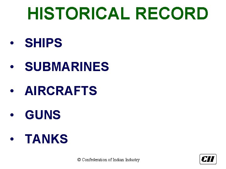 HISTORICAL RECORD • SHIPS • SUBMARINES • AIRCRAFTS • GUNS • TANKS © Confederation