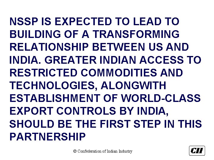 NSSP IS EXPECTED TO LEAD TO BUILDING OF A TRANSFORMING RELATIONSHIP BETWEEN US AND