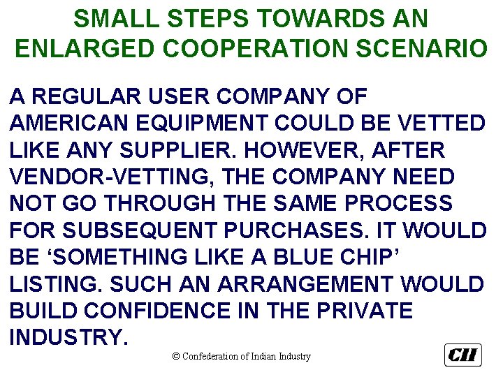 SMALL STEPS TOWARDS AN ENLARGED COOPERATION SCENARIO A REGULAR USER COMPANY OF AMERICAN EQUIPMENT