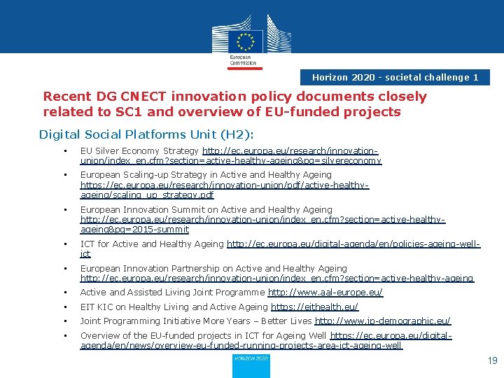 Horizon 2020 - societal challenge 1 Recent DG CNECT innovation policy documents closely related