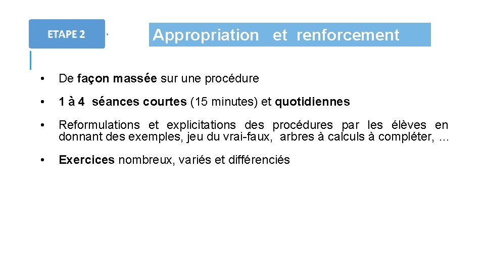 Appropriation et renforcement • De façon massée sur une procédure • 1 à 4