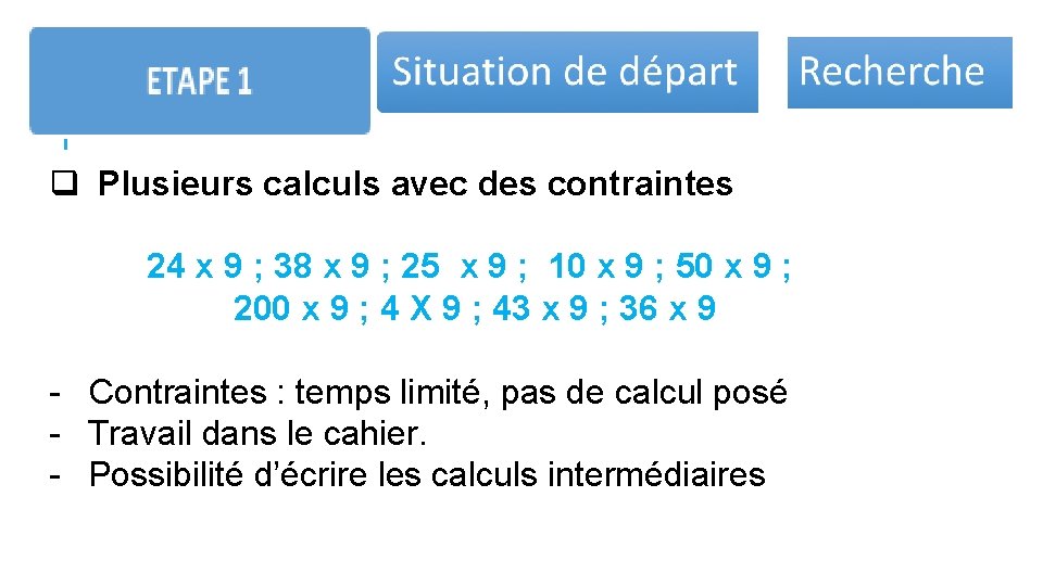 q Plusieurs calculs avec des contraintes 24 x 9 ; 38 x 9 ;