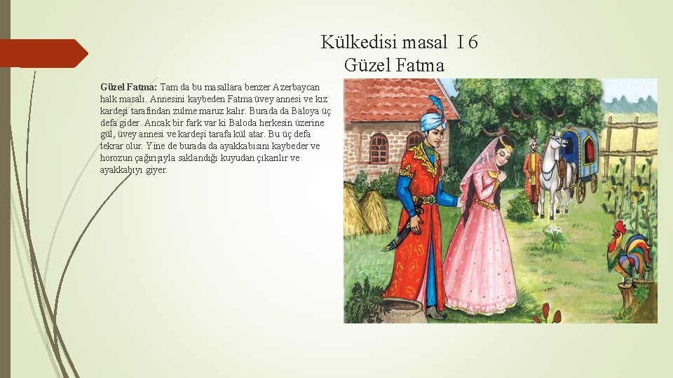 Külkedisi masal I 6 Güzel Fatma: Tam da bu masallara benzer Azerbaycan halk masalı.