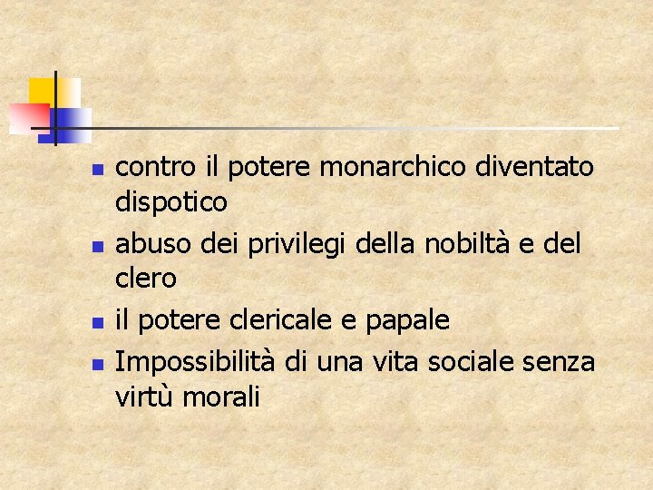 n n contro il potere monarchico diventato dispotico abuso dei privilegi della nobiltà e