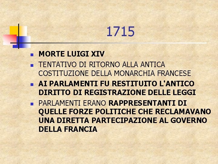 1715 n n MORTE LUIGI XIV TENTATIVO DI RITORNO ALLA ANTICA COSTITUZIONE DELLA MONARCHIA