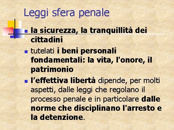 Leggi sfera penale n n n la sicurezza, la tranquillità dei cittadini tutelati i