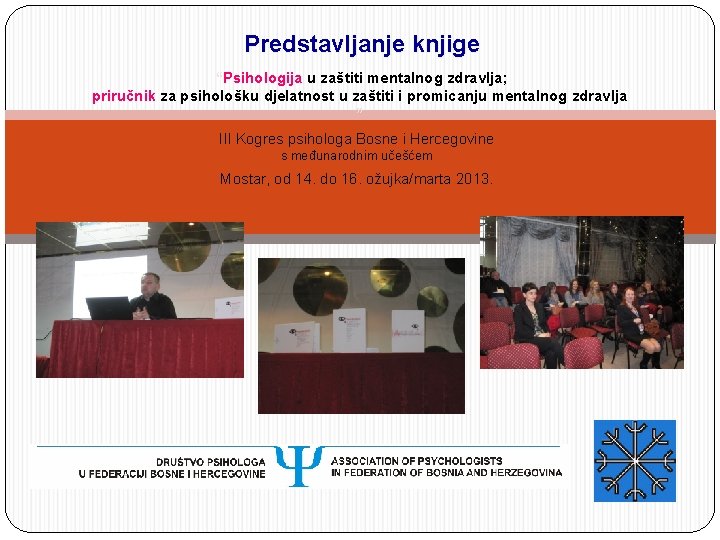 Predstavljanje knjige “Psihologija u zaštiti mentalnog zdravlja; priručnik za psihološku djelatnost u zaštiti i