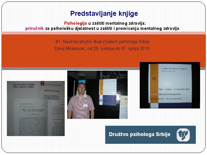 Predstavljanje knjige “Psihologija u zaštiti mentalnog zdravlja; priručnik za psihološku djelatnost u zaštiti i