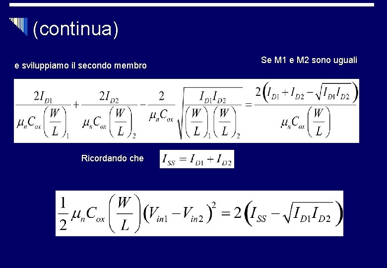 (continua) e sviluppiamo il secondo membro Ricordando che Se M 1 e M 2