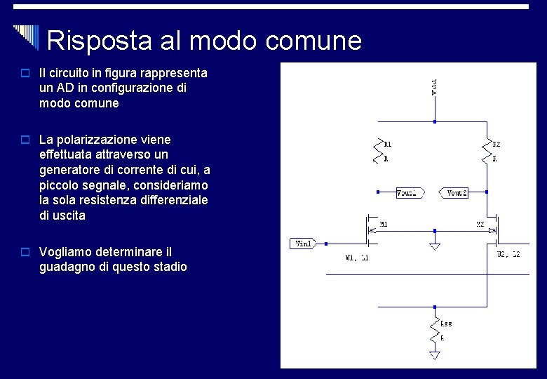 Risposta al modo comune o Il circuito in figura rappresenta un AD in configurazione