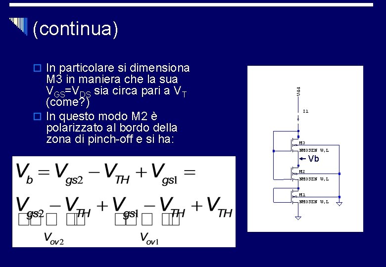 (continua) M 3 in maniera che la sua VGS=VDS sia circa pari a VT