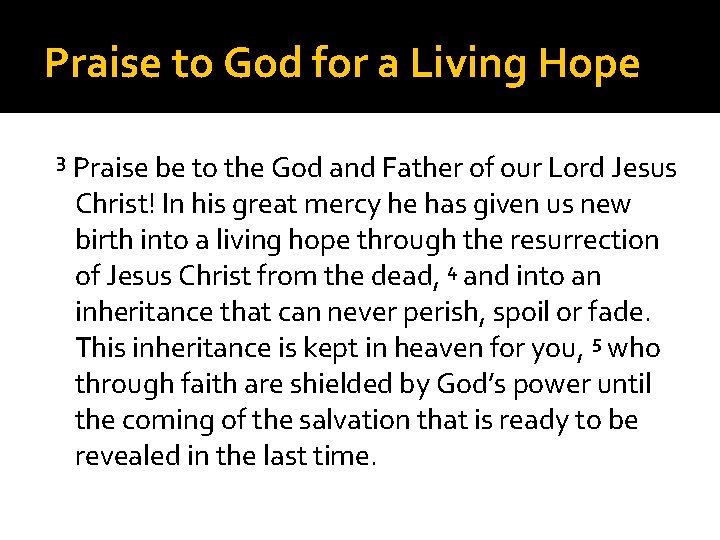 Praise to God for a Living Hope 3 Praise be to the God and