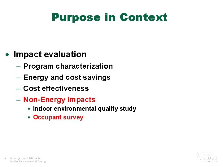 Purpose in Context · Impact evaluation – – Program characterization Energy and cost savings