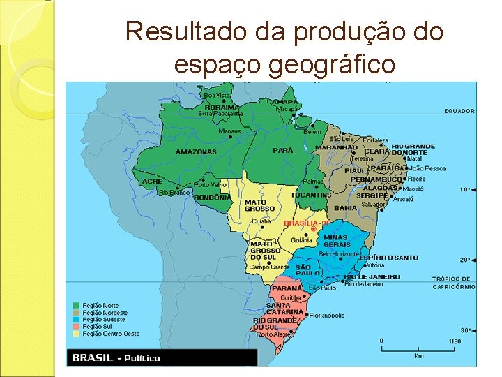 Resultado da produção do espaço geográfico 