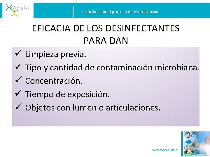 Introducción al proceso de esterilización EFICACIA DE LOS DESINFECTANTES PARA DAN ü ü ü