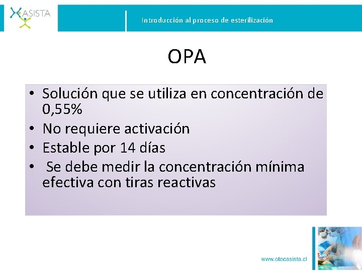 Introducción al proceso de esterilización OPA • Solución que se utiliza en concentración de