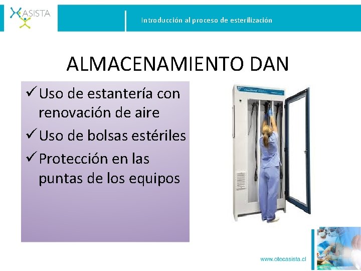 Introducción al proceso de esterilización ALMACENAMIENTO DAN ü Uso de estantería con renovación de