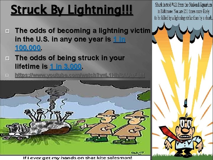 Struck By Lightning!!! The odds of becoming a lightning victim in the U. S.