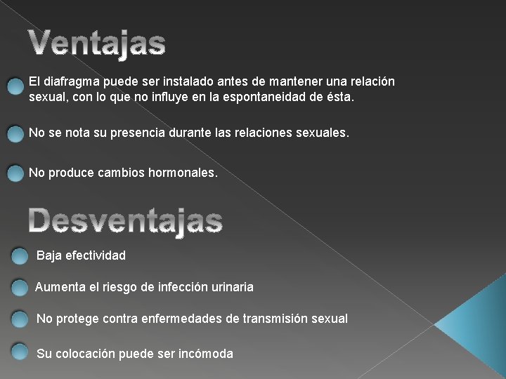 El diafragma puede ser instalado antes de mantener una relación sexual, con lo que