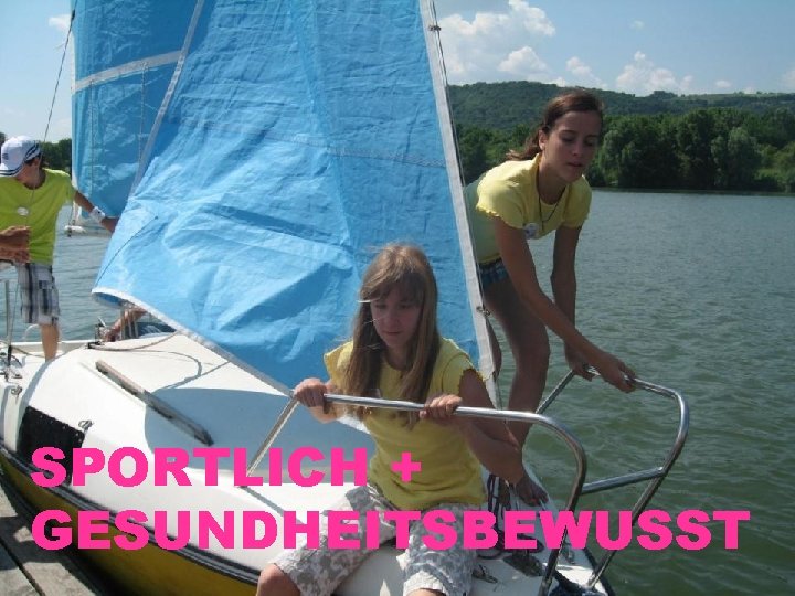 SPORTLICH + GESUNDHEITSBEWUSST 
