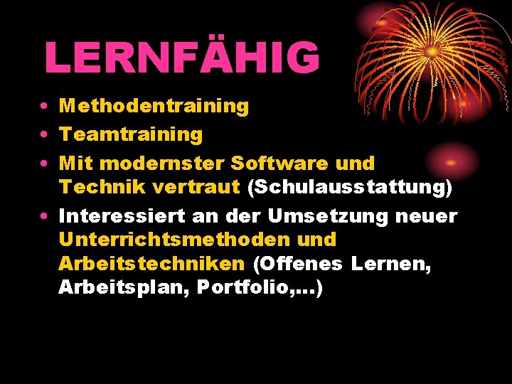 LERNFÄHIG • Methodentraining • Teamtraining • Mit modernster Software und Technik vertraut (Schulausstattung) •