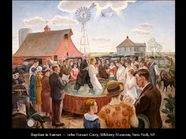 Baptism in Kansas -- John Steuart Curry, Whitney Museum, New York, NY 