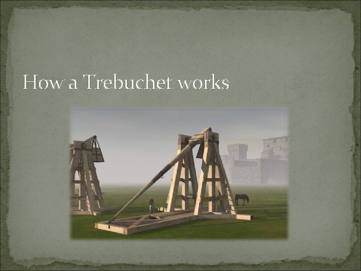 How a Trebuchet works 