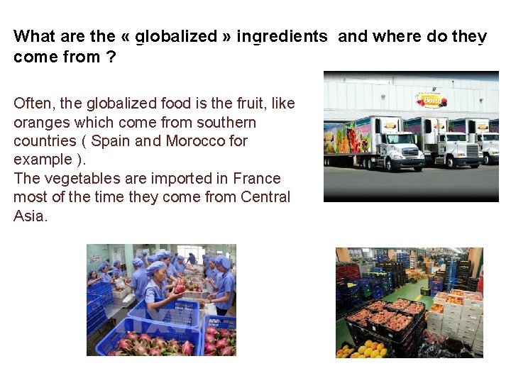 What are the « globalized » ingredients and where do they come from ?