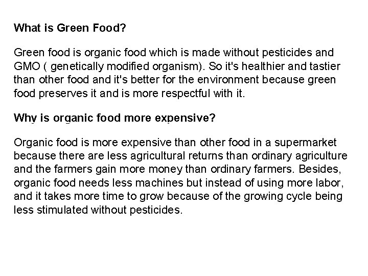 What is Green Food? Green food is organic food which is made without pesticides
