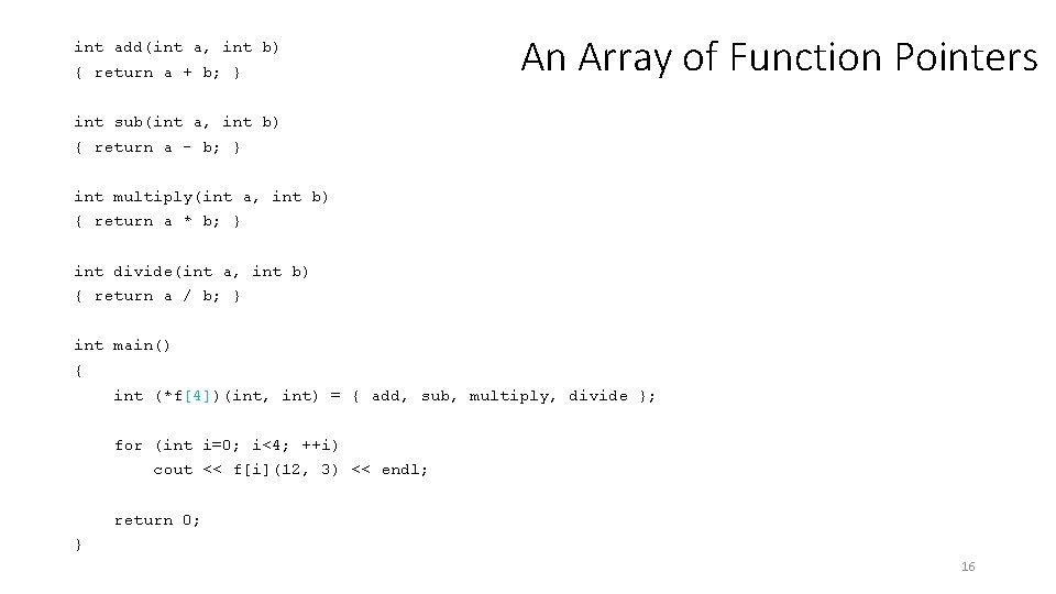 int add(int a, int b) { return a + b; } An Array of