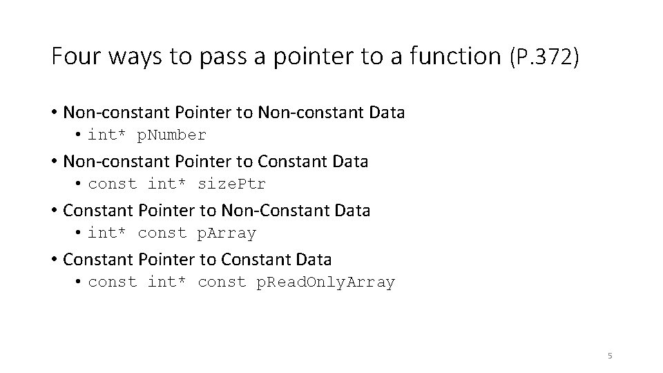 Four ways to pass a pointer to a function (P. 372) • Non-constant Pointer