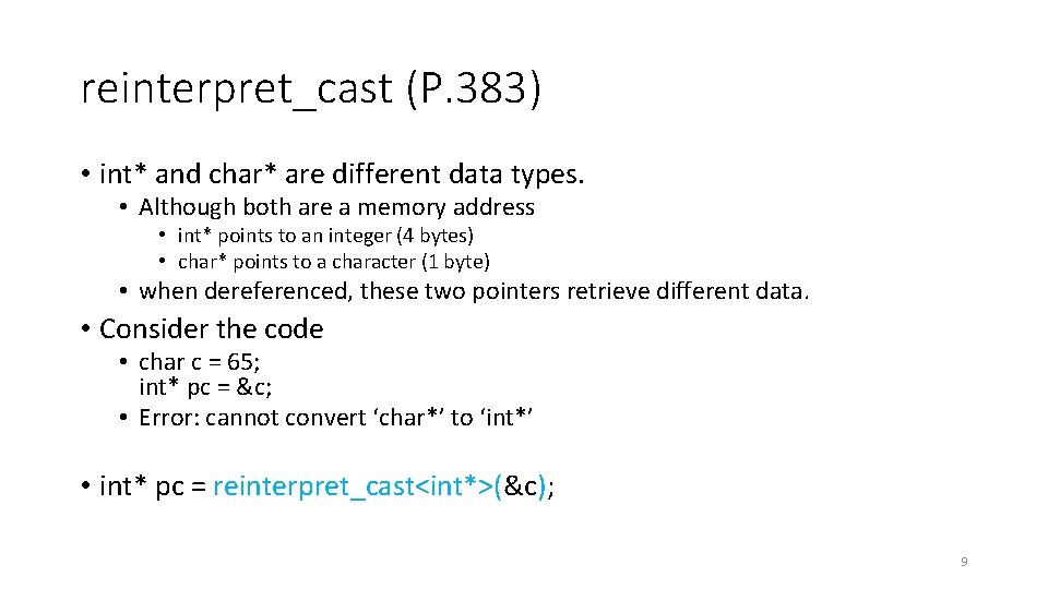 reinterpret_cast (P. 383) • int* and char* are different data types. • Although both