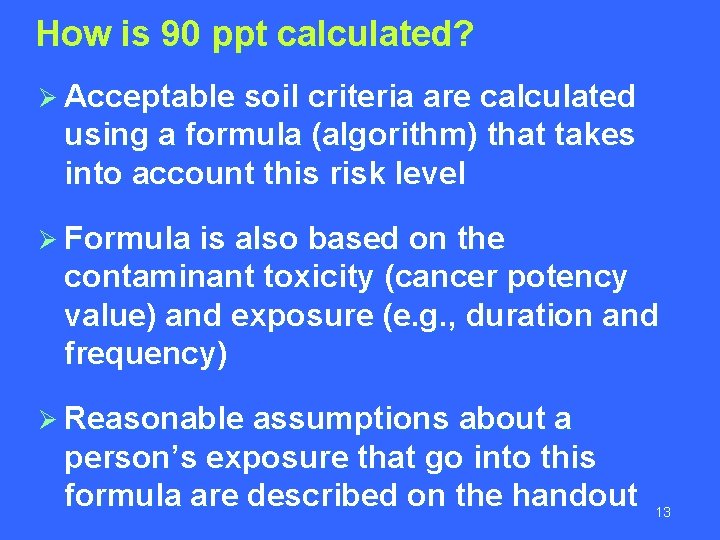 How is 90 ppt calculated? Ø Acceptable soil criteria are calculated using a formula