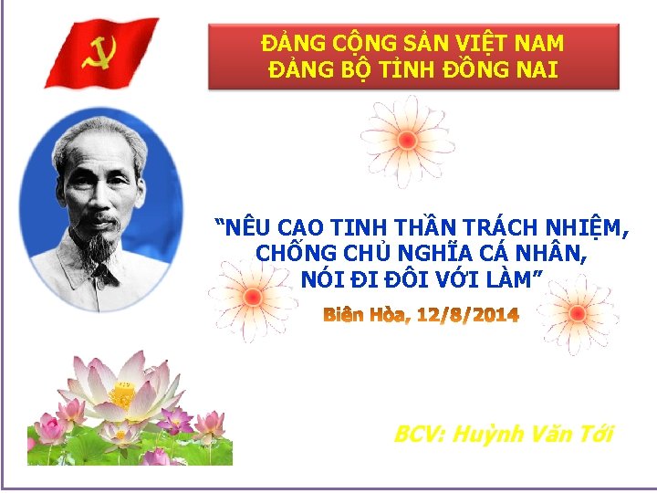 ĐẢNG CỘNG SẢN VIỆT NAM ĐẢNG BỘ TỈNH ĐỒNG NAI “NÊU CAO TINH THẦN