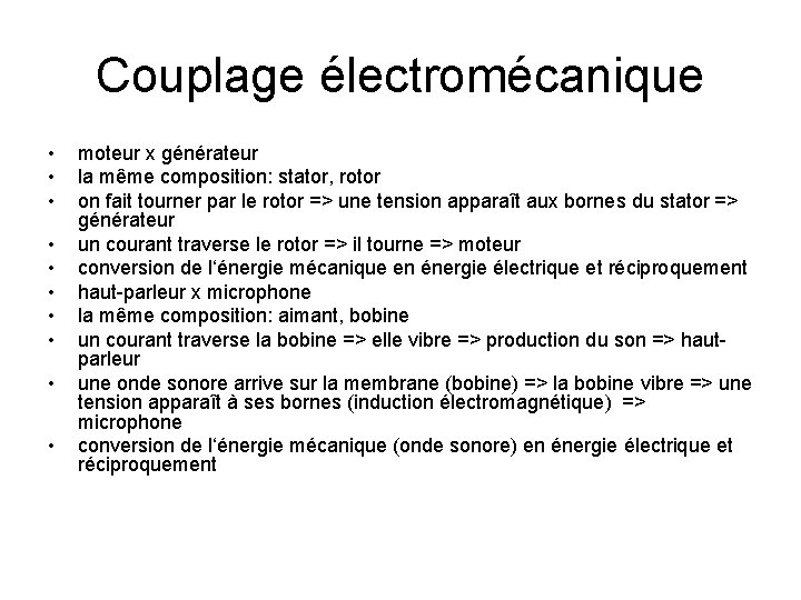 Couplage électromécanique • • • moteur x générateur la même composition: stator, rotor on