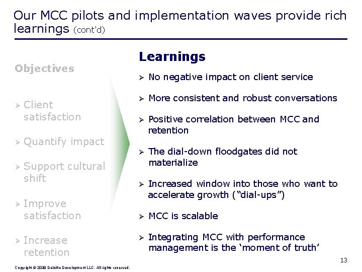 Our MCC pilots and implementation waves provide rich learnings (cont’d) Objectives Ø Ø Ø