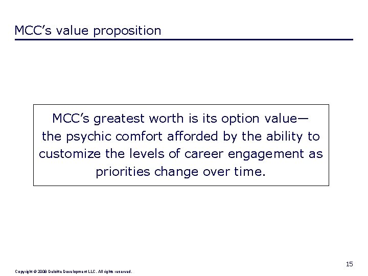 MCC’s value proposition MCC’s greatest worth is its option value— the psychic comfort afforded