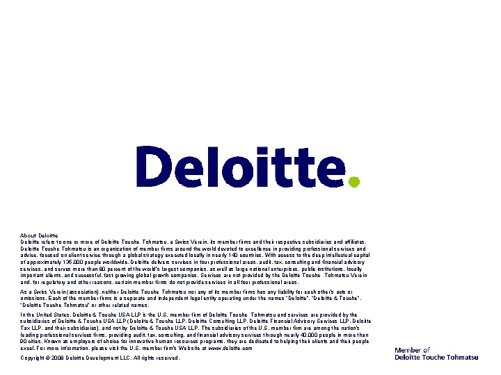 About Deloitte refers to one or more of Deloitte Touche Tohmatsu, a Swiss Verein,