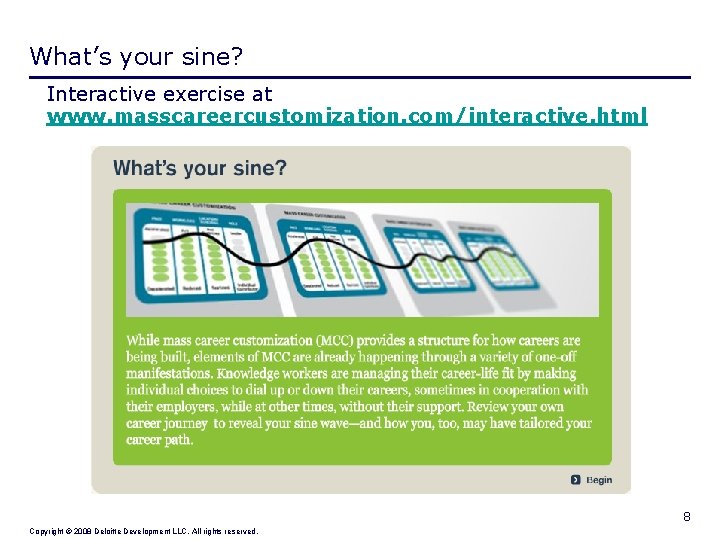 What’s your sine? Interactive exercise at www. masscareercustomization. com/interactive. html 8 Copyright © 2008