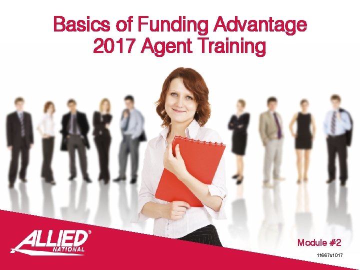 Basics of Funding Advantage 2017 Agent Training Module #2 11667 s 1017 