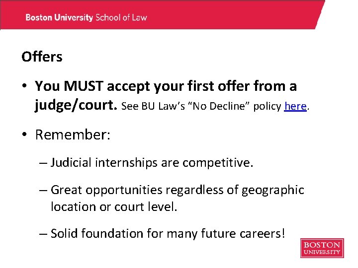 Offers • You MUST accept your first offer from a judge/court. See BU Law’s Offers • You MUST accept your first offer from a judge/court. See BU Law’s