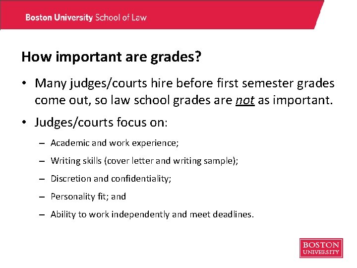 How important are grades? • Many judges/courts hire before first semester grades come out, How important are grades? • Many judges/courts hire before first semester grades come out,