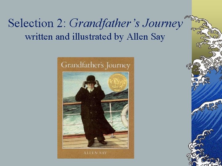 Selection 2: Grandfather’s Journey written and illustrated by Allen Say 
