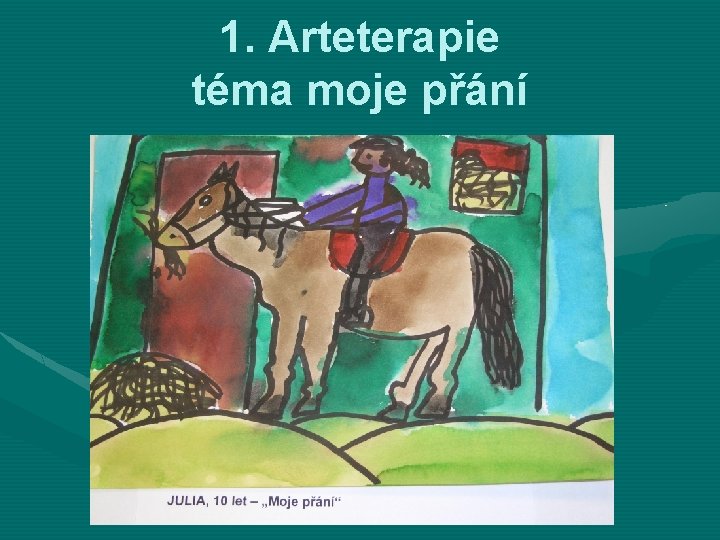 1. Arteterapie téma moje přání 