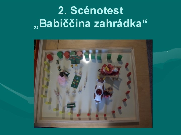 2. Scénotest „Babiččina zahrádka“ 